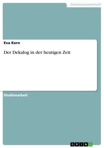 Der Dekalog in der heutigen Zeit by Eva Kern