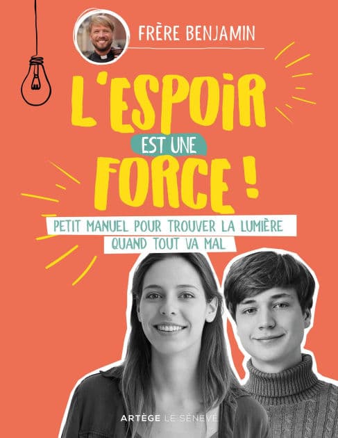 L'espoir est une force: Petit manuel pour trouver la lumière quand tout va mal by Frère Benjamin