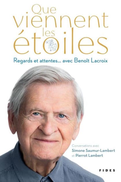 Que viennent les étoiles: Regards et attentes. avec Benoît Lacroix by Simone Saumur-Lambert