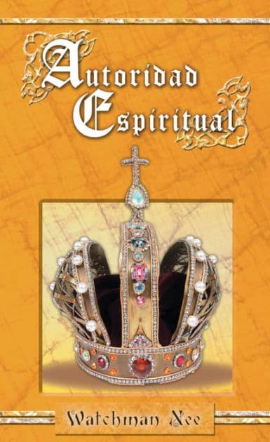 Autoridad espiritual by Watchman Nee