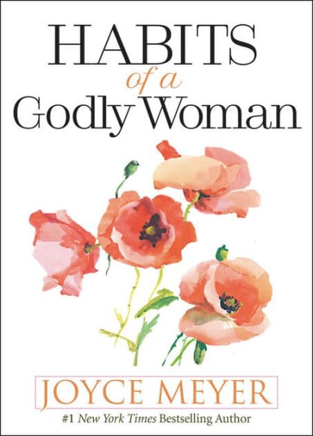 Habits of a Godly Woman by Joyce Meyer