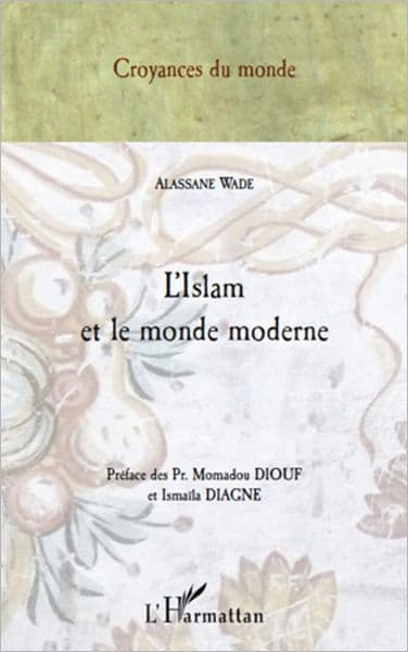 L'Islam et le monde moderne by Alassane Wade