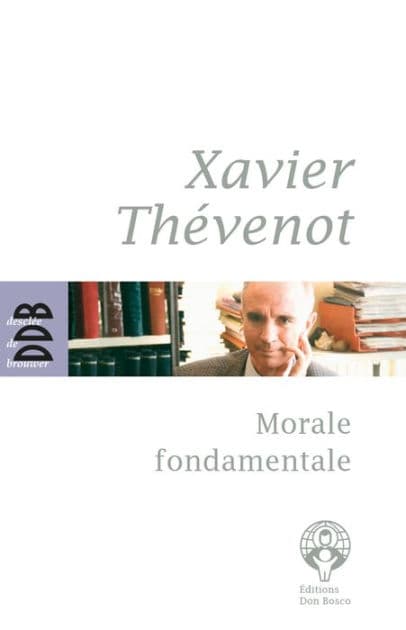 Morale fondamentale: Notes de cours by Xavier Thévenot