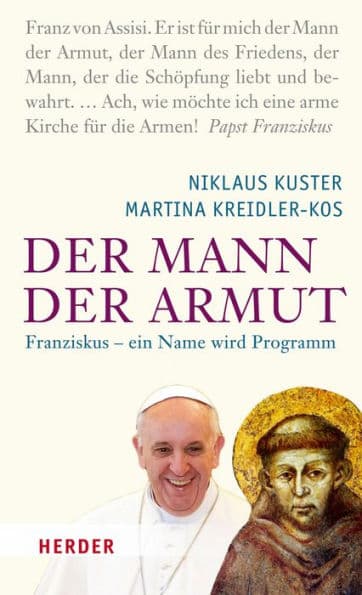 Der Mann der Armut: Franziskus - ein Name wird Programm by Martina Kreidler-Kos