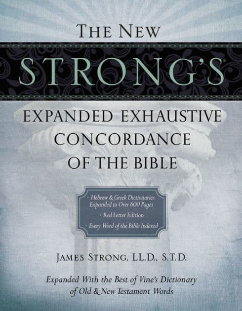 The New Strong's Expanded Exhaustive Concordance of the Bible: Every Word of the Bible Indexed, Red Letter Edition by James Strong