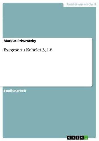 Exegese zu Kohelet 3, 1-8 by Markus Priwratzky