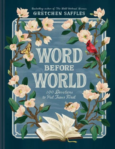 Word before World: 100 Devotions to Put Jesus First by Gretchen Saffles