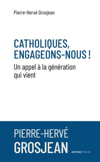 Catholiques, engageons-nous !: Un appel à la génération qui vient by Abbé Pierre-Hervé Grosjean