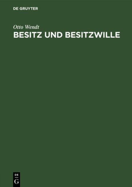Besitz und Besitzwille by Otto Wendt