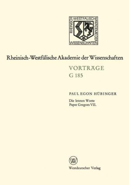 Die letzten Worte Papst Gregors VII: 164. Sitzung am 20. Januar 1971 in Düsseldorf by Paul Egon Hübinger
