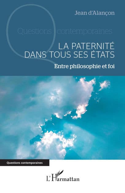 La paternité dans tous ses états: Entre philosophie et foi by Jean D'Alançon