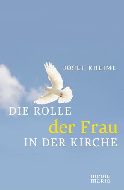 Die Rolle der Frau in der Kirche by Josef Kreiml