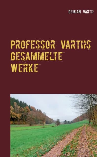 Professor Varths Gesammelte Werke: Brainstorming by Demian Varth