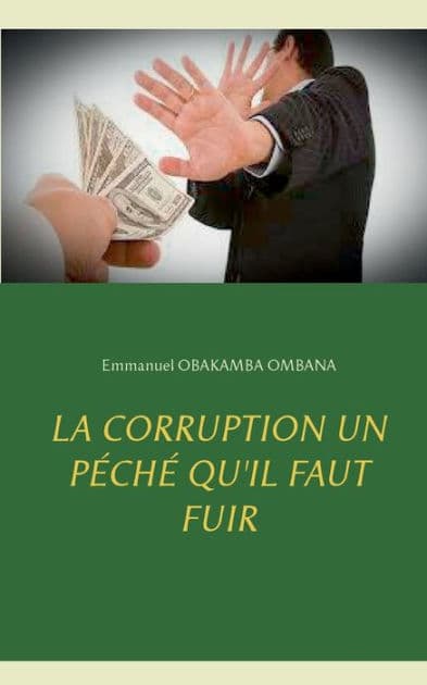 La corruption un péché qu'il faut fuir by Emmanuel Obakamba Ombana