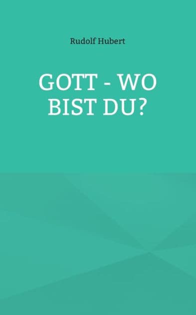 Gott - wo bist du? by Rudolf Hubert