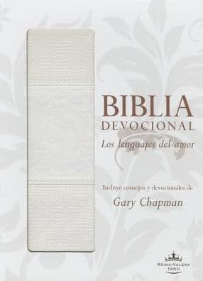 Biblia devocional lenguajes del amor RVR60 Blanco (The Love Languages Devotional Bible RVR60) by Gary Chapman