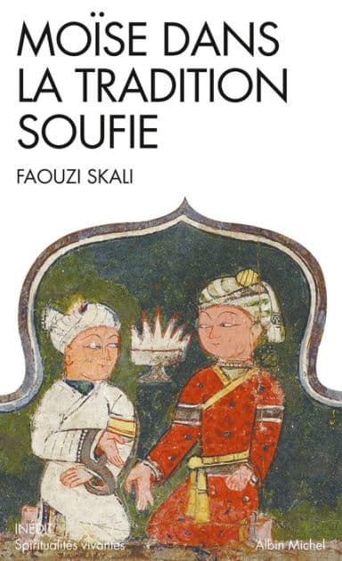 Moïse dans la tradition soufie by Faouzi Skali