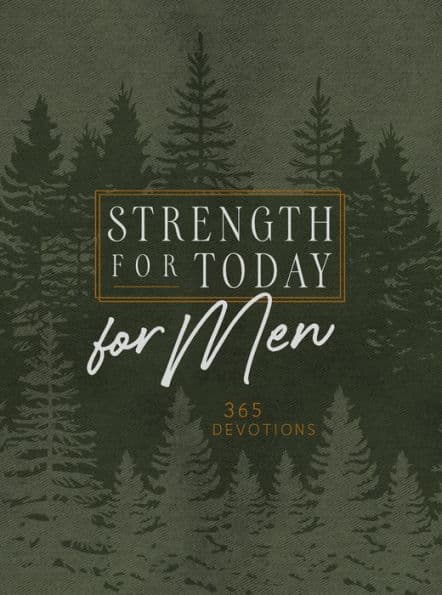 Strength for Today for Men: 365 Devotions by BroadStreet Publishing Group LLC