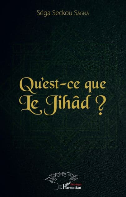 Qu'est-ce que le Jihâd ? by Séga Seckou Sagna