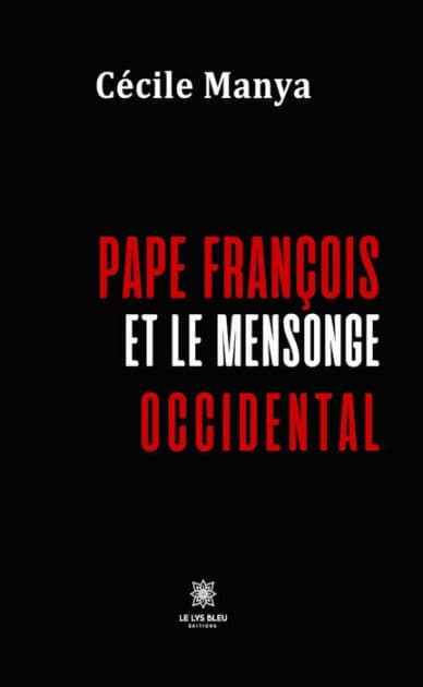 Pape François et le mensonge occidental by Cécile Manya