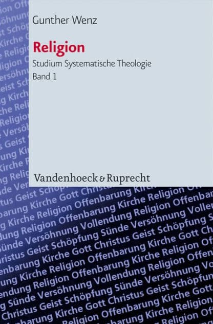 Religion: Aspekte ihres Begriffs und ihrer Theorie in der Neuzeit by Gunther Wenz