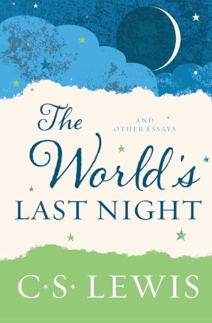 The World's Last Night: And Other Essays by C. S. Lewis