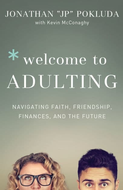 Welcome to Adulting: Navigating Faith, Friendship, Finances, and the Future by Jonathan Pokluda