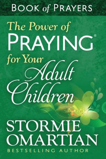 The Power of Praying for Your Adult Children Book of Prayers by Stormie Omartian