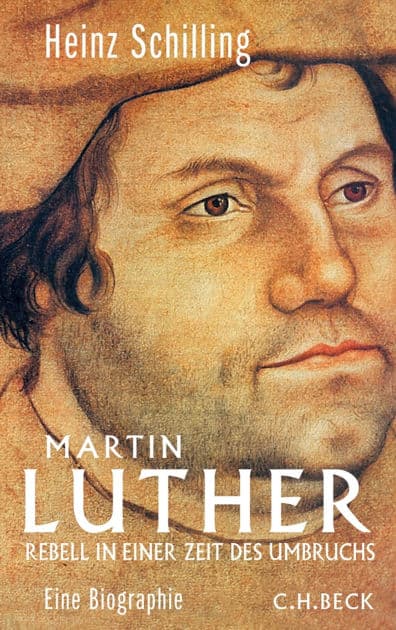 Martin Luther: Rebell in einer Zeit des Umbruchs by Heinz Schilling