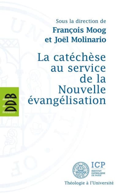 La catéchèse au service de la Nouvelle évangélisation by Joël Molinario