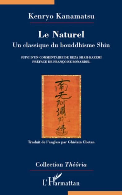 Le Naturel: Un classique du bouddhisme Shin - Suivi d'un commentaire de Reza Shah-Kazemi by Kenryo Kanamatsu
