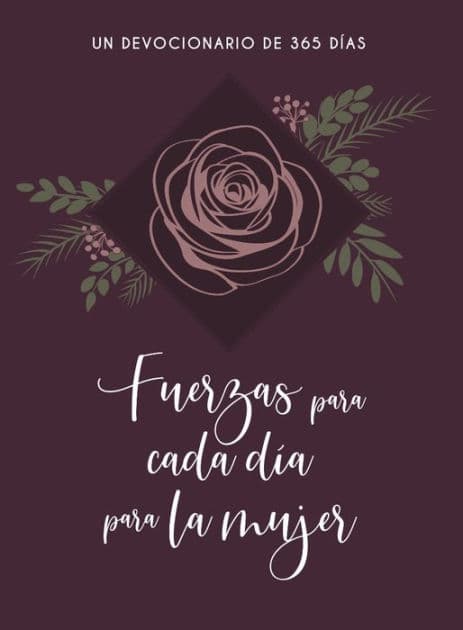 Fuerzas para cada día para la mujer: Un Devocionario de 365 dias by BroadStreet Publishing Group LLC