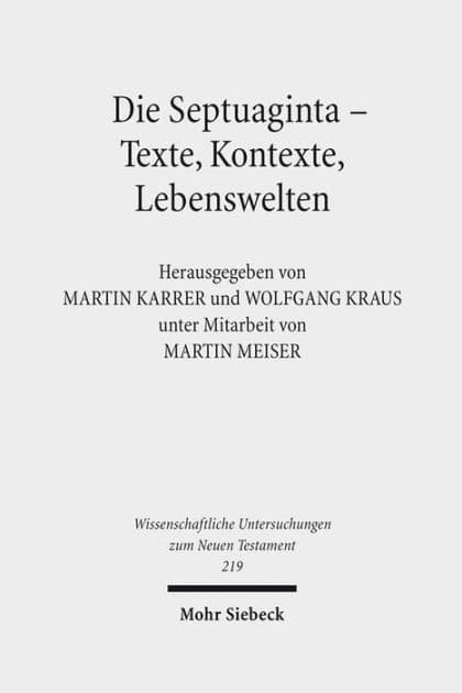 Die Septuaginta - Texte, Kontexte, Lebenswelten: Internationale Fachtagung veranstaltet von Septuaginta Deutsch (LXX.D), Wuppertal 20.-23. Juli 2006 by Martin Meiser