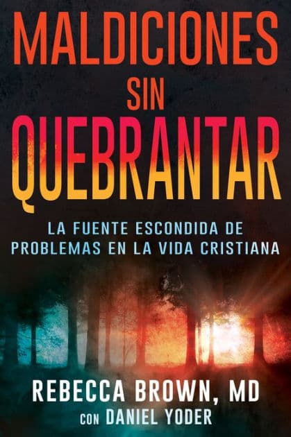 Maldiciones sin quebrantar by Rebecca Brown M. D.