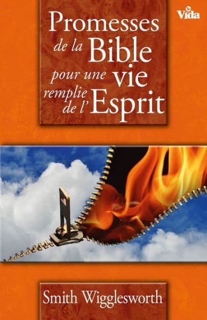 Promesses de la Bible pour une vie remplie de l'Esprit by Smith Wigglesworth