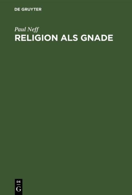 Religion als Gnade by Paul Neff