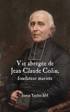 Vie abregee de Jean-Claude Colin: Fondateur Mariste by Justin Taylor