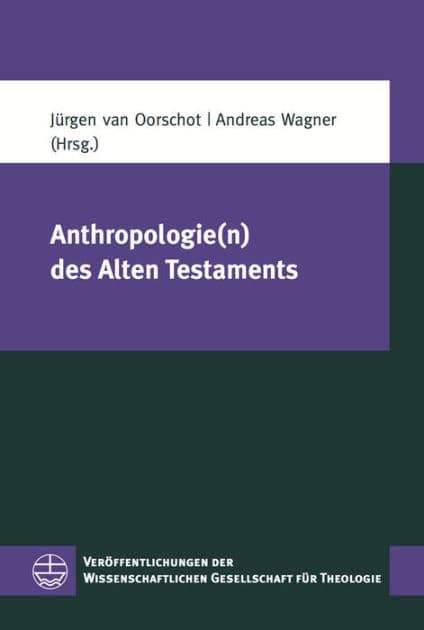 Anthropologie(n) des Alten Testaments by Jurgen van Oorschot