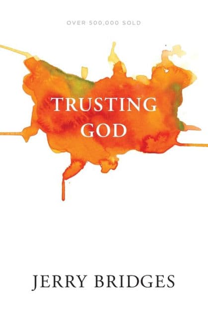 Trusting God by Jerry Bridges