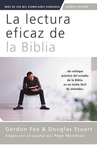 La lectura eficaz de la Biblia, cuarta edición by Gordon D. Fee