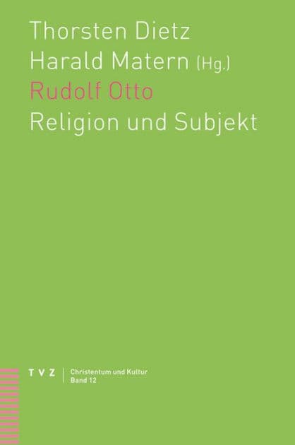 Rudolf Otto: Religion und Subjekt by Thorsten Dietz