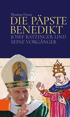 Die Papste Benedikt: Josef Ratzinger und seine Vorganger by Thomas Frenz