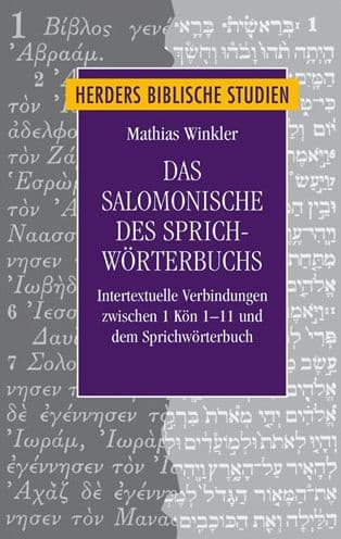 Das Salomonische des Sprichworterbuchs: Intertextuelle Verbindungen zwischen 1 Kon 1-11 und dem Sprichworterbuch by Mathias Winkler