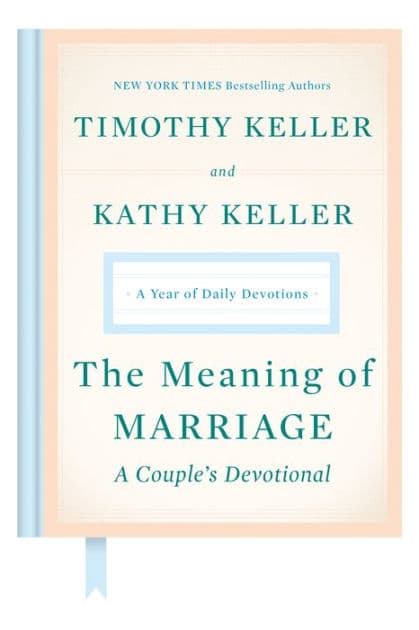 The Meaning of Marriage: A Couple's Devotional: A Year of Daily Devotions by Timothy Keller