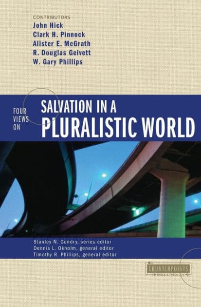 Four Views on Salvation in a Pluralistic World by Zondervan