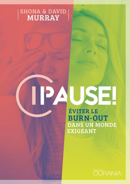 Pause !: Éviter le burn-out dans un monde exigeant by David Murray
