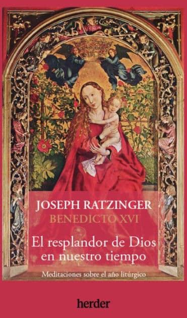 Resplandor de Dios en nuestro tiempo, El by Joseph Ratzinger