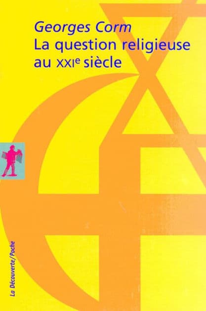La question religieuse au XXIe siècle by Georges Corm