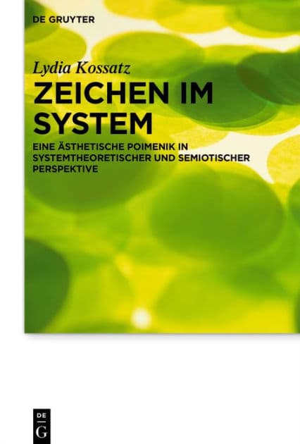 Zeichen im System: Eine ästhetische Poimenik in systemtheoretischer und semiotischer Perspektive by Lydia Kossatz