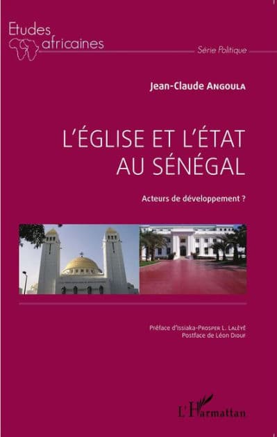 L'Église et l'État au Sénégal: Acteurs de développement? by Jean-Claude Angoula